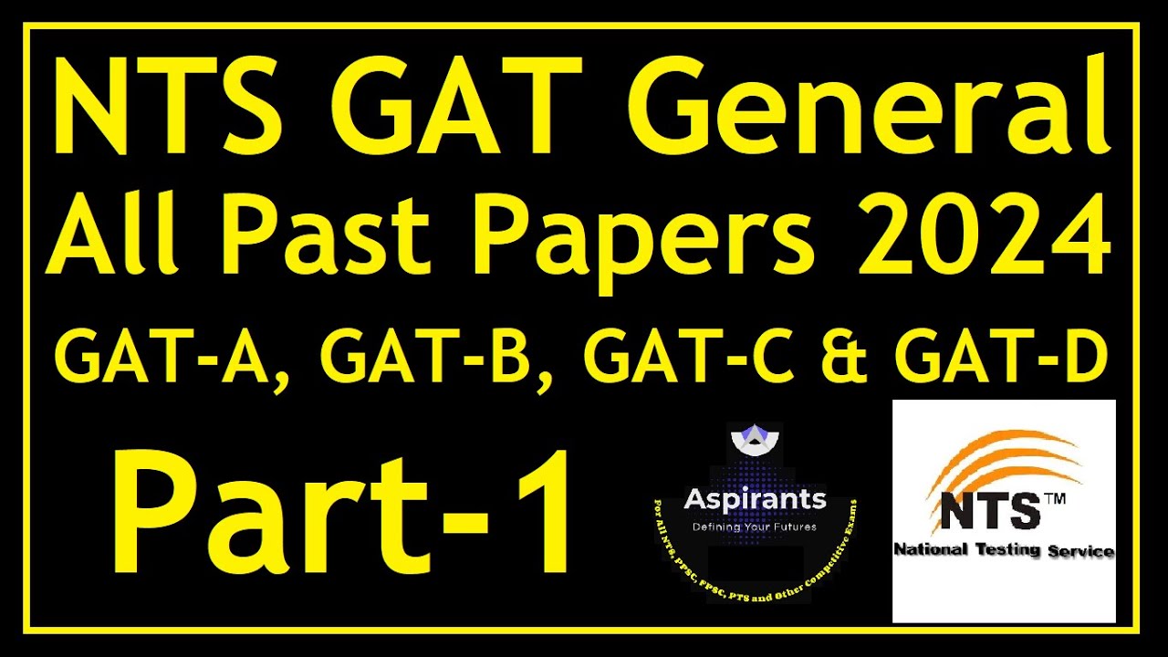 NTS GAT General 2024 All Past Papers Collections | Part 1 | GAT A, B, C & D | Aspirants of Future
