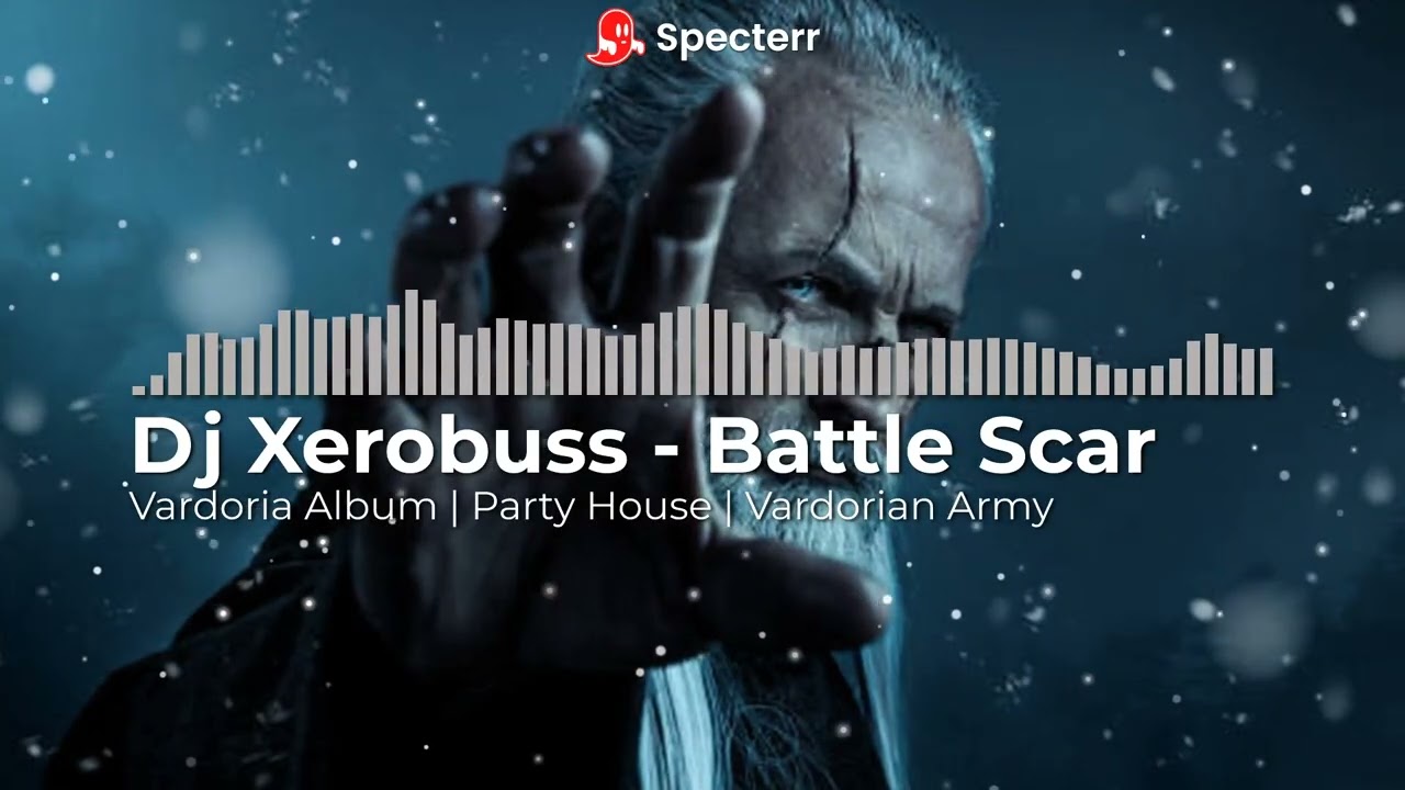 Dj Xerobuss - Battle Scar  | Vardoria Album | Party House | Vardorian Army