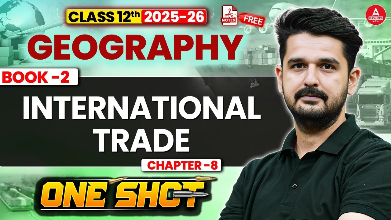 Class 12 Geography International Trade One Shot | 12th Book 2 Chapter 8 Complete Lecture