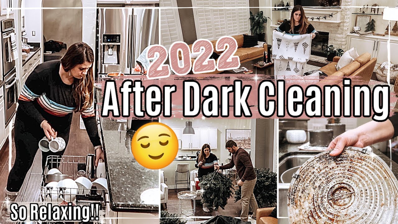 NEW YEAR! SUPER RELAXING AFTER DARK CLEAN WITH ME 2022 :: Speed Cleaning Motivation + Routine