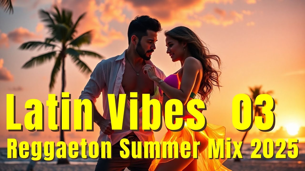 Latin Vibes 03 💃🔥 Sunset Beach Party | Reggaeton Summer Mix 2025🏖️💃#reggaeton #party #music #hitsong