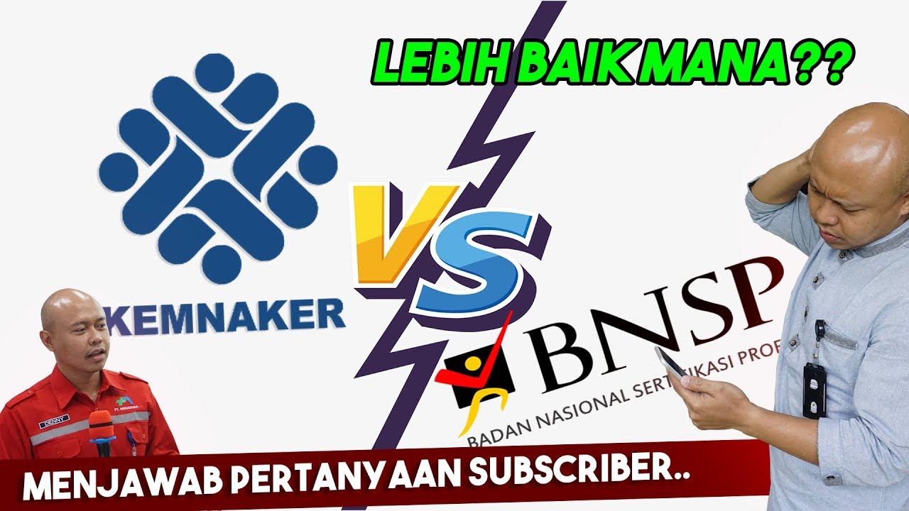 KEMNAKER VS BNSP | Mencari yang terbaik🤔
