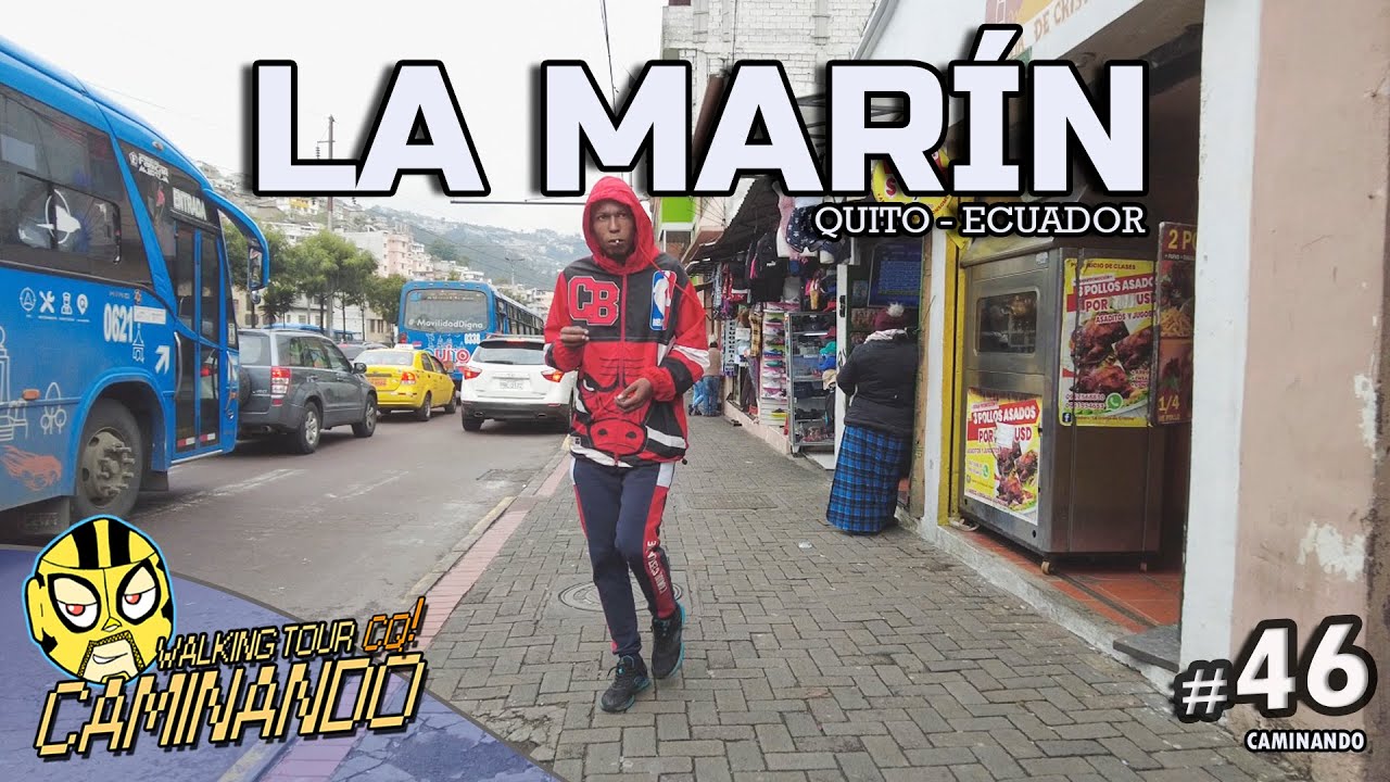 CAMINANDO - WALKING TOUR - #46: Barrio La Marín - Quito - Ecuador