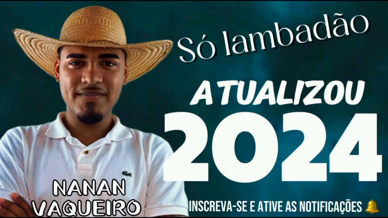 NANAN VAQUEIRO 2024 SAO JOAO  REPERTÓRIO LAMBADAO #lambada #são João #musica