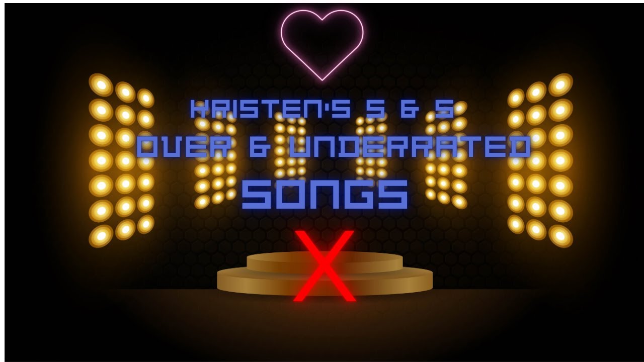 Cross & Kin Presents: Kristen's 5 & 5 Over and Underrated Songs