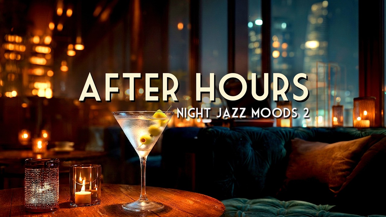 After Hours Vol. 2 🍸 Smooth Jazz Lounge (Night City Moods)