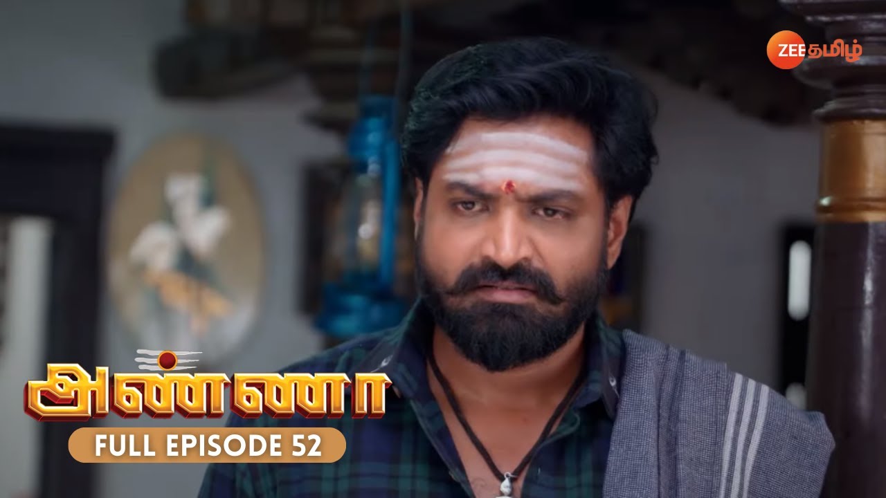 Shanmugham Learns about Sudhamani - Anna - Full Ep 52 - Zee Tamil