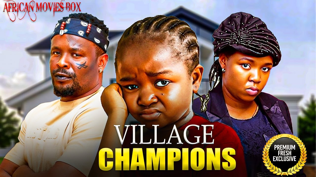 VILLAGE CHAMPIONS - EBUBE OBIO, EKENE UMENWA, ZUBBY MICHAE | Nigerian Movies 2026 Latest Full Movies