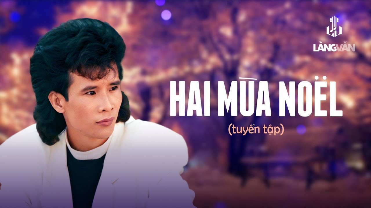 Hai M&ugrave;a Noel (Tuyển Tập) | Tuấn Vũ | Nhạc Gi&aacute;ng Sinh