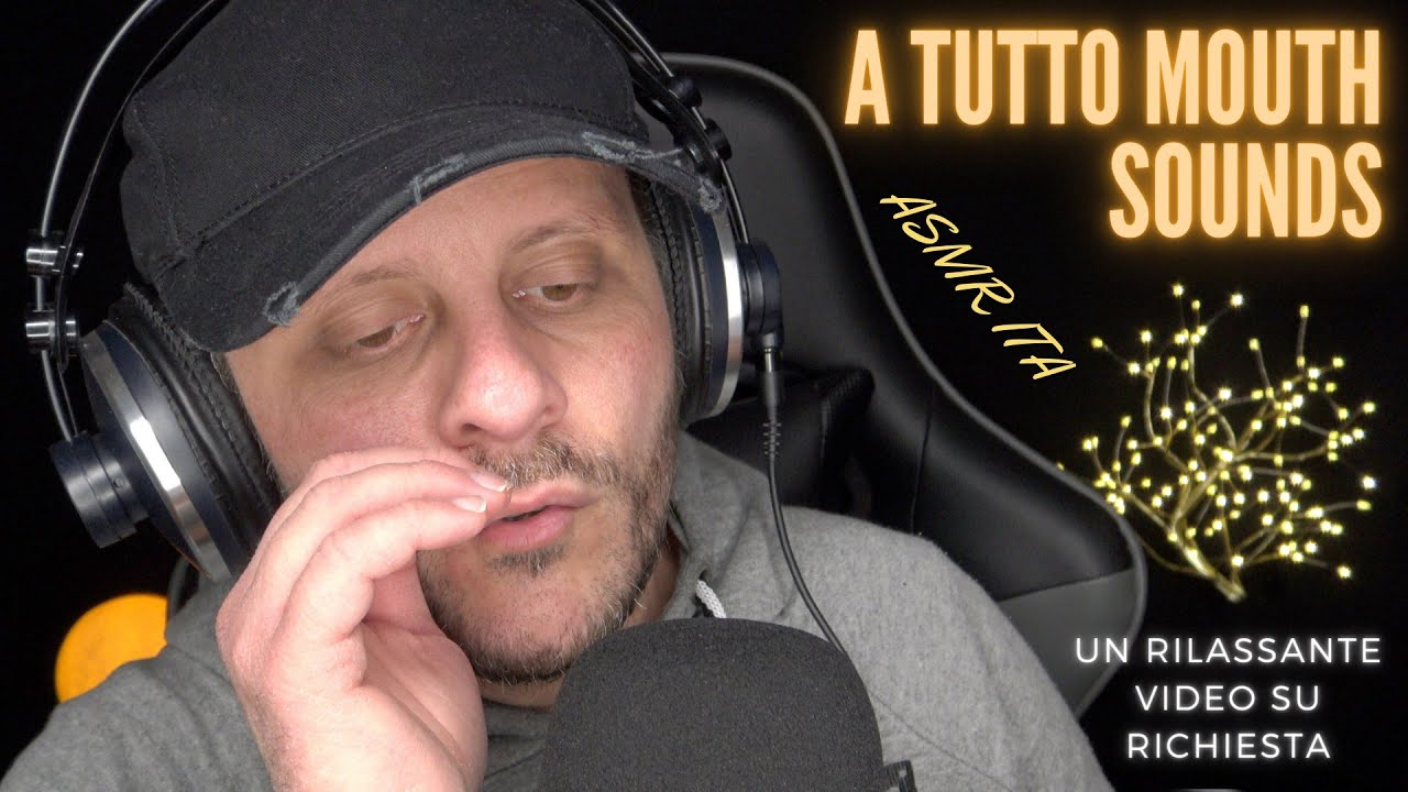 ASMR ITA | Immergiti nel RELAX più totale con i miei Mouth Sounds | Video Request 👄🤤💤