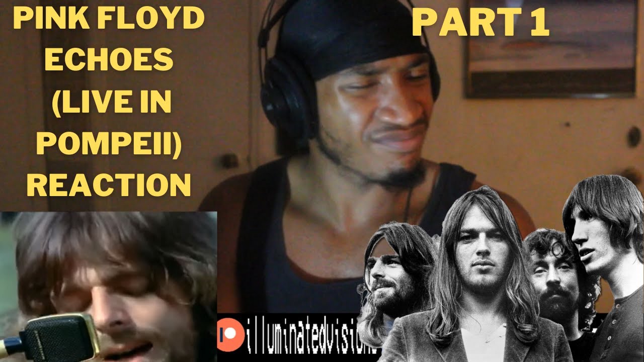 HIP HOP HEAD REACTS TO PINK FLOYD - ECHOES (LIVE IN POMPEII) (PART 1)