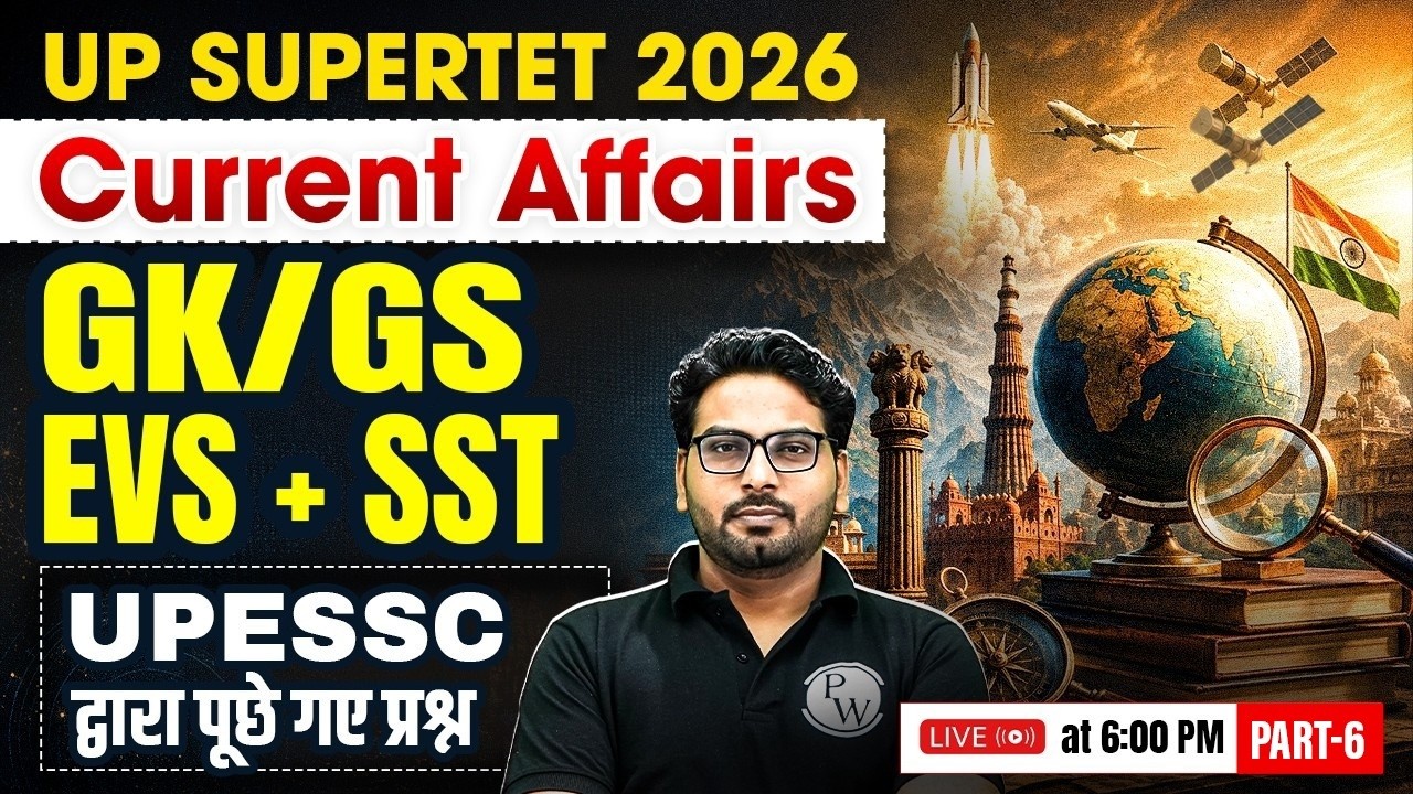 UP SUPERTET Current Affairs Class | GK GS For SUPERTET 2026 | SUPERTET EVS & SST By Saurabh Sir #6