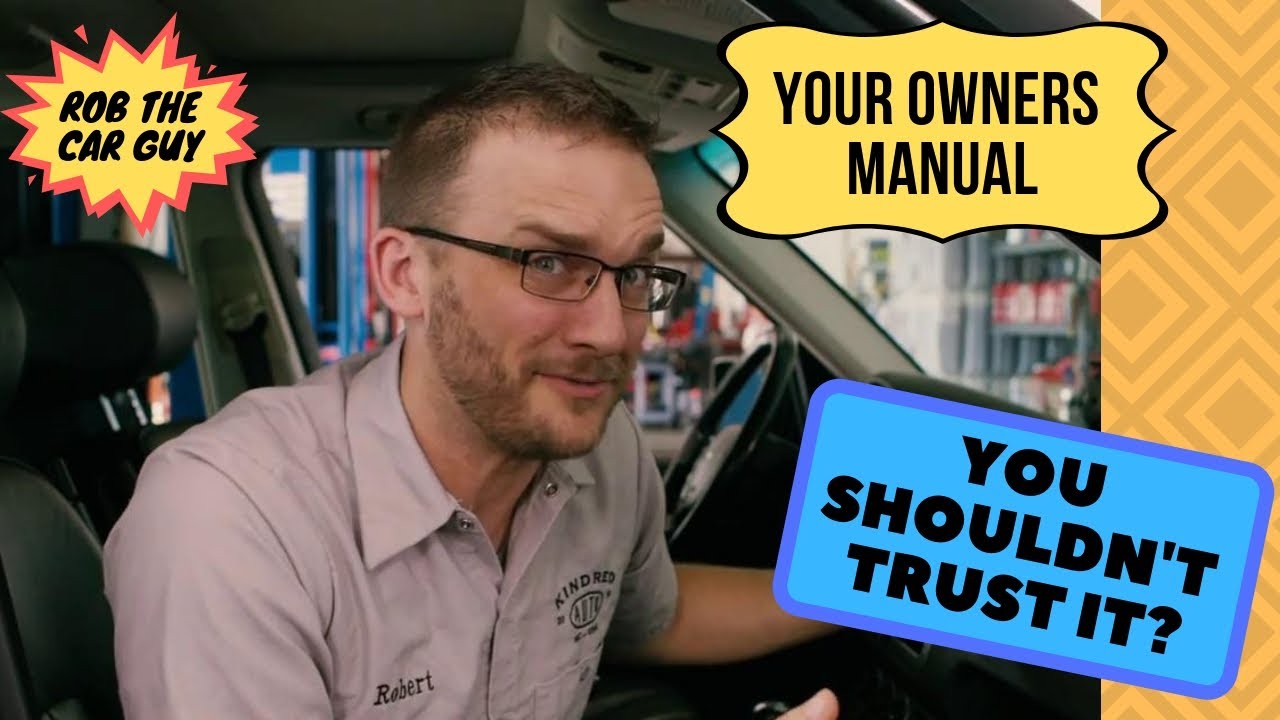 Why You May Want To Ignore Your Owners Manual