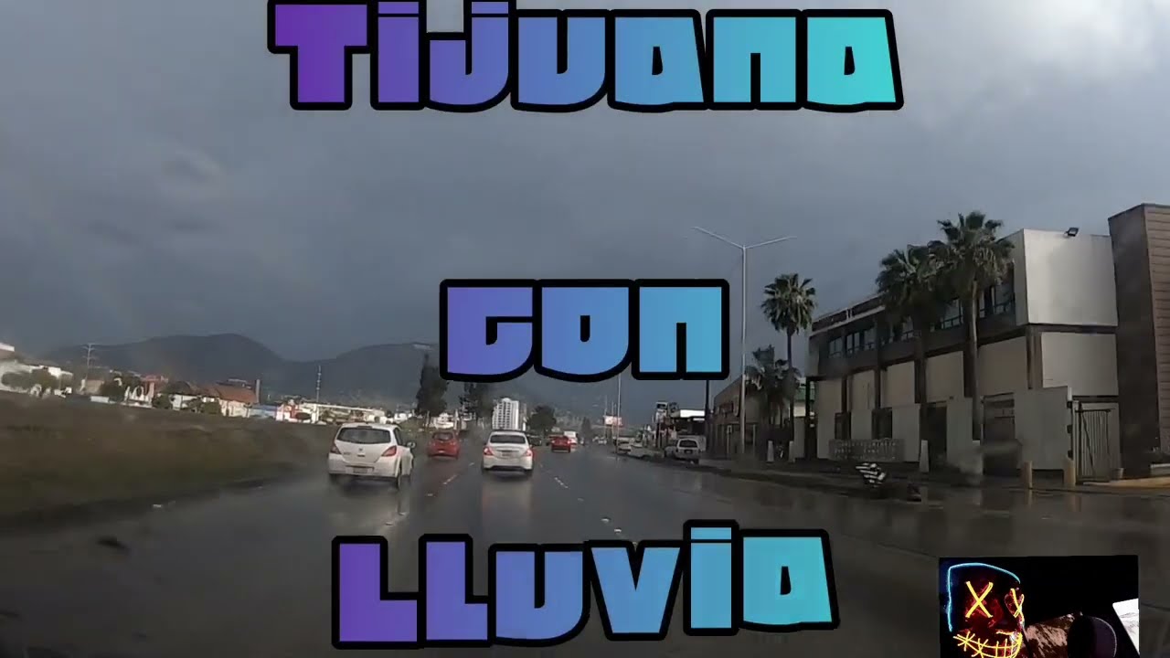 Recorrido: Tijuana durante la lluvia en Via Rapida 2025