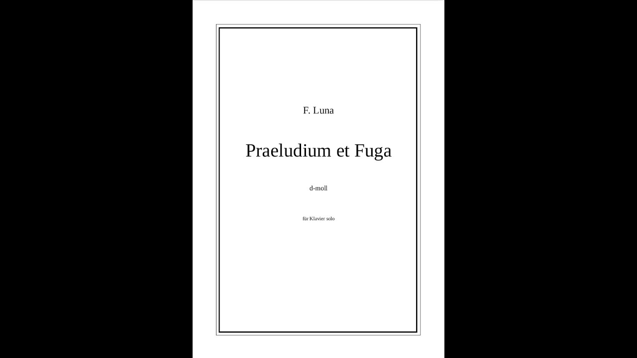 Prelude and Fugue d-minor (piano solo) - composed by Francisco Luna