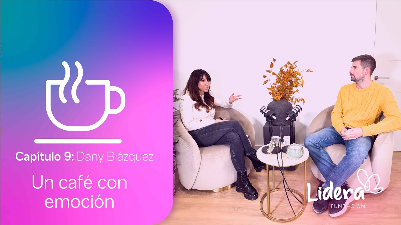 Un café con emoción. Capítulo 9: Dany Blázquez. Dejar ir para volver a ser.