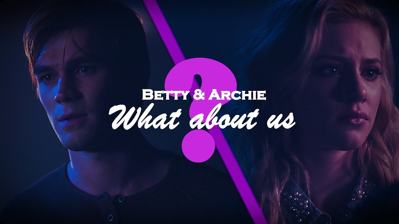 Betty & Archie | What about us