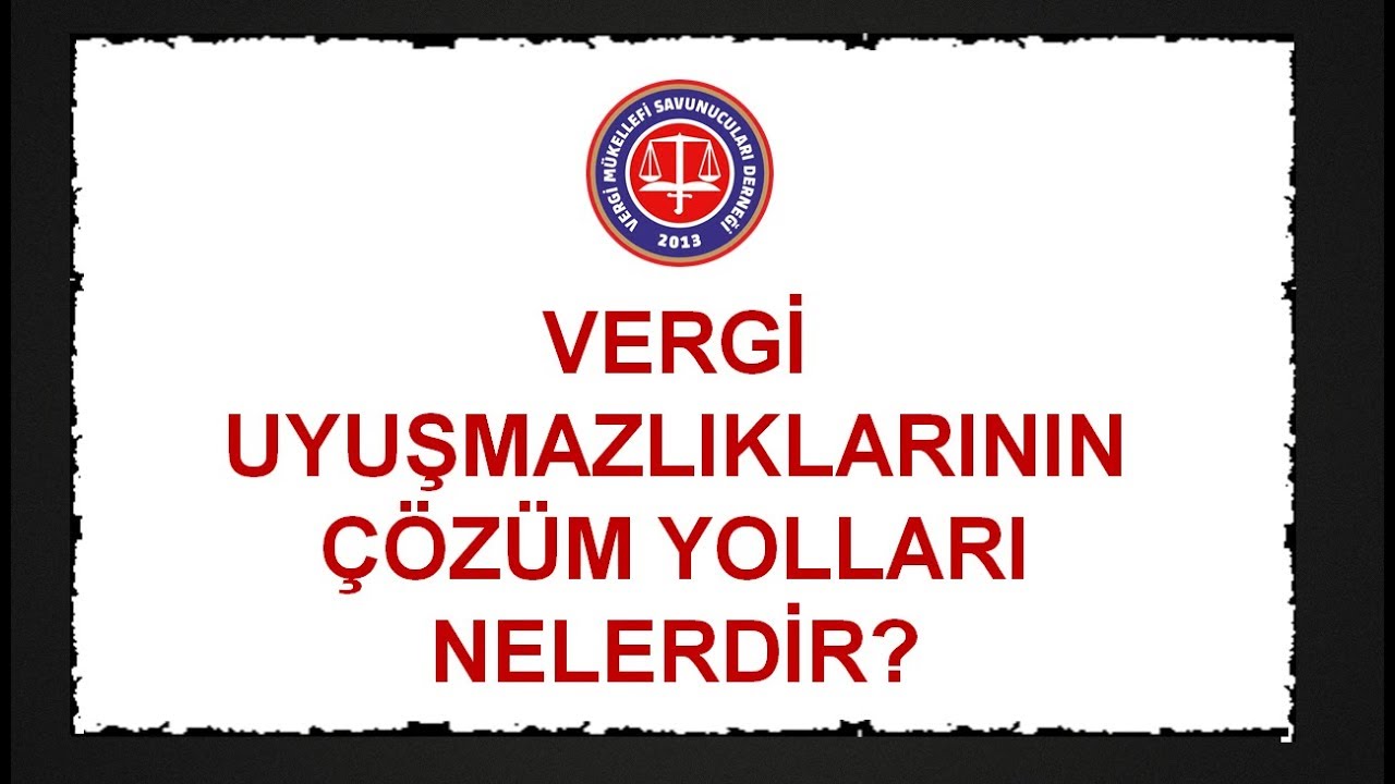 Vergi Uyuşmazlıkları ve Çözüm Yolları