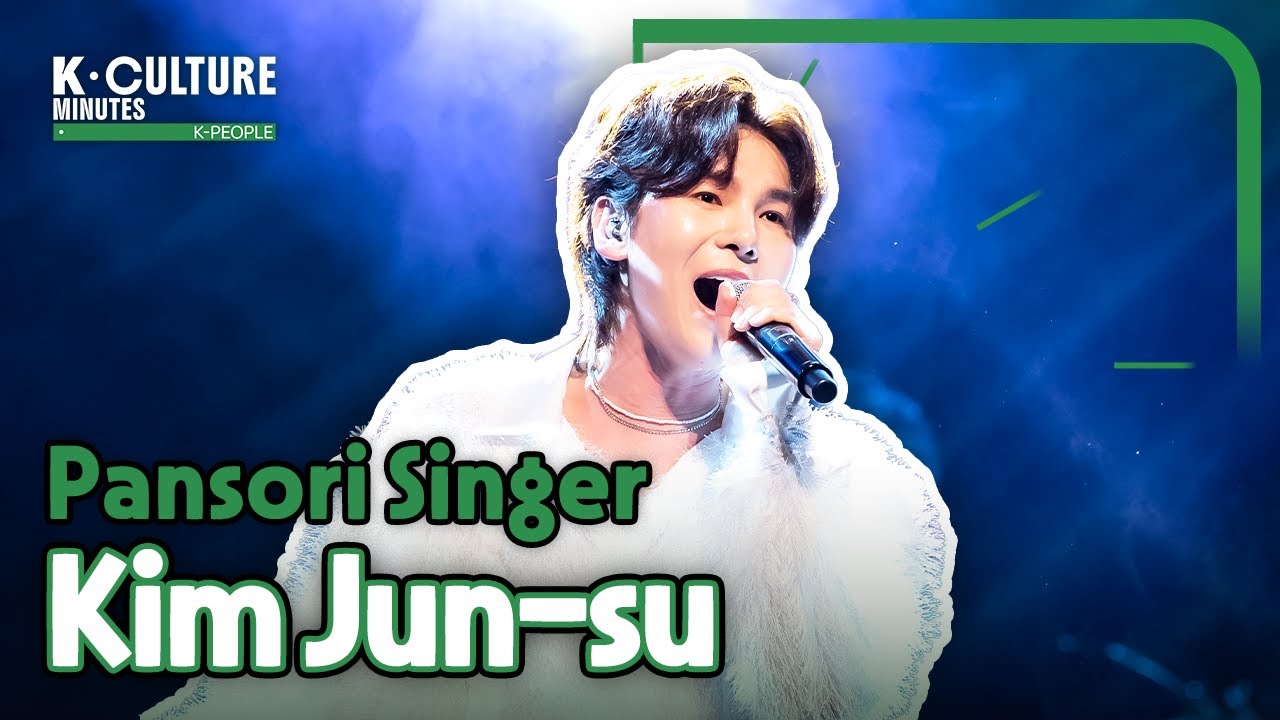 [K-CULTURE MINUTES: K-PEOPLE] Ep.6 Pansori Singer Kim Jun-su