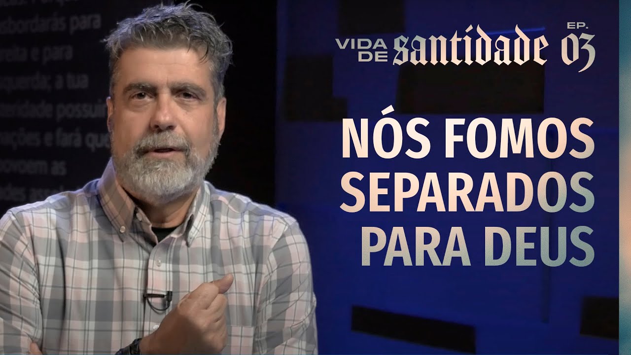 Nós fomos separados para Deus | Helio Peixoto | #3