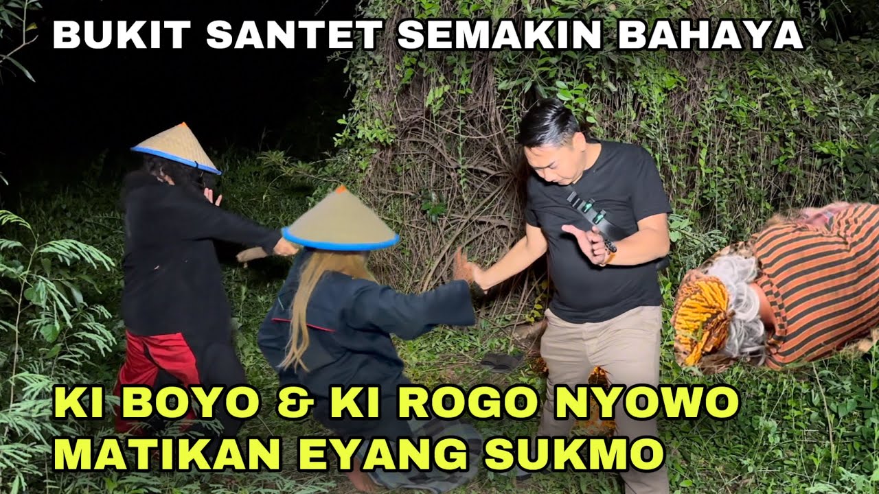 BUKIT SANTET KI ROGO NYOWO & KI BOYO MATIKAN EYANG SUKMO