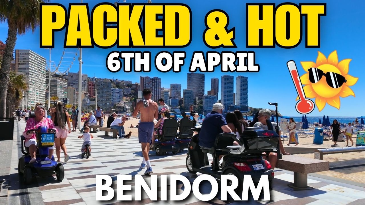 Benidorm - Packed Levante Beach, Full Bars & HOT Weather! 🥵🏖️ (+21˚C)