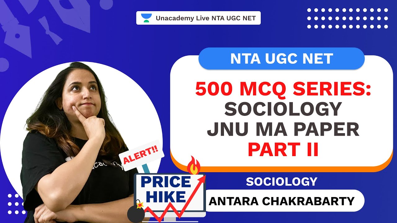 Серия 500 MCQ: Социология JNU MA Paper-Часть II | Антара Чакрабарти | НТА UGC NET | Унаакадемия Live