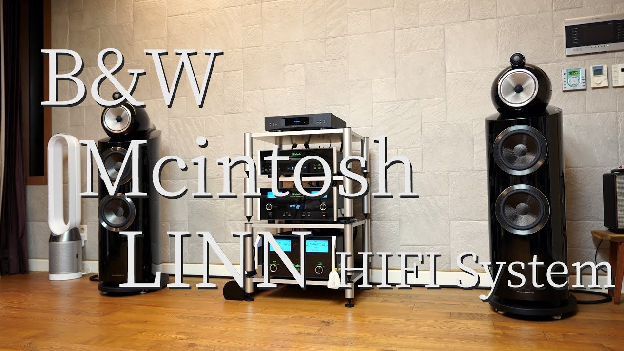 B&W 802D3 Mcintosh C2600 MC462 MCD350 LINN Akurate DS/3 이용한 하이파이 시스템 설치기