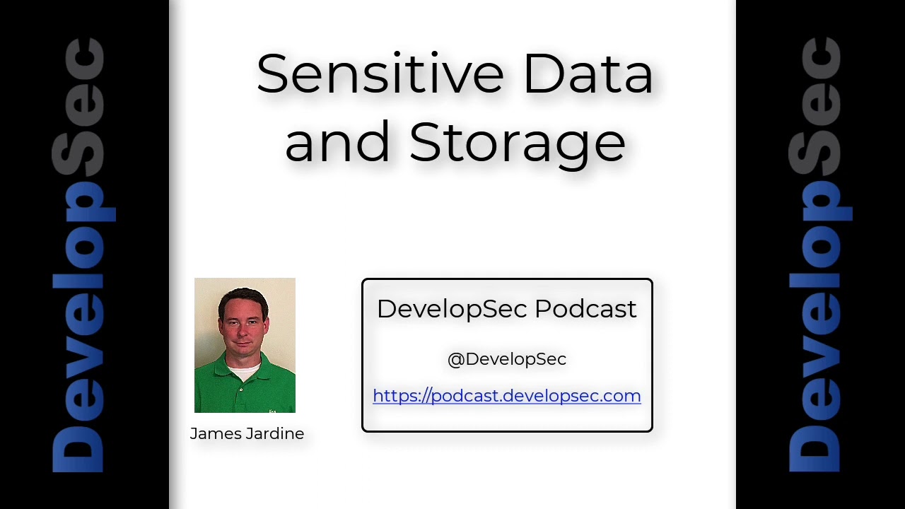 DevelopSec Podcast #21 - Sensitive Data and Storage
