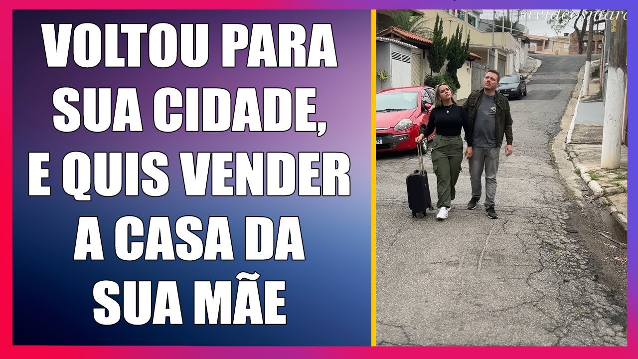 Voltou para sua cidade, e quis vender a casa da mãe.