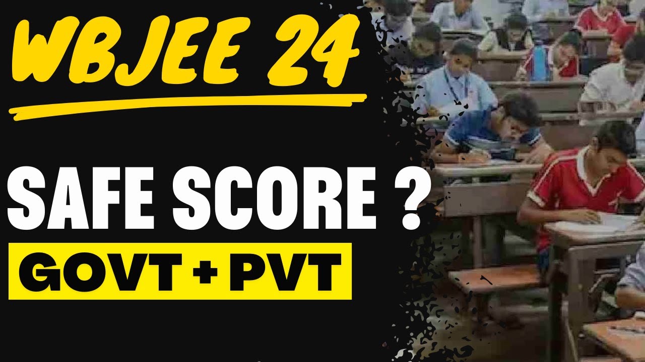 Safe score for WBJEE 2024 | Government & Private Colleges | WBJEE 2024 Cutoff