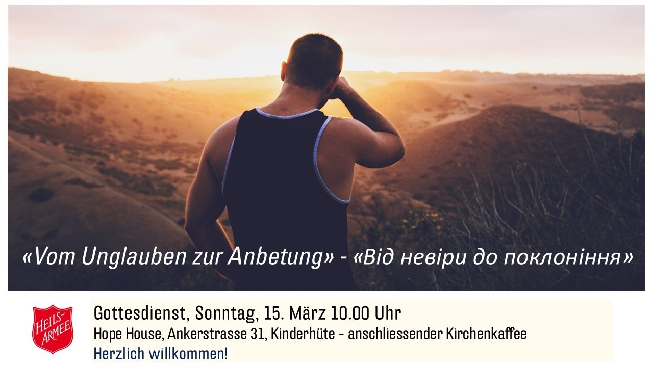 Gottesdienst 15-03-26 - «Vom Unglauben zur Anbetung»