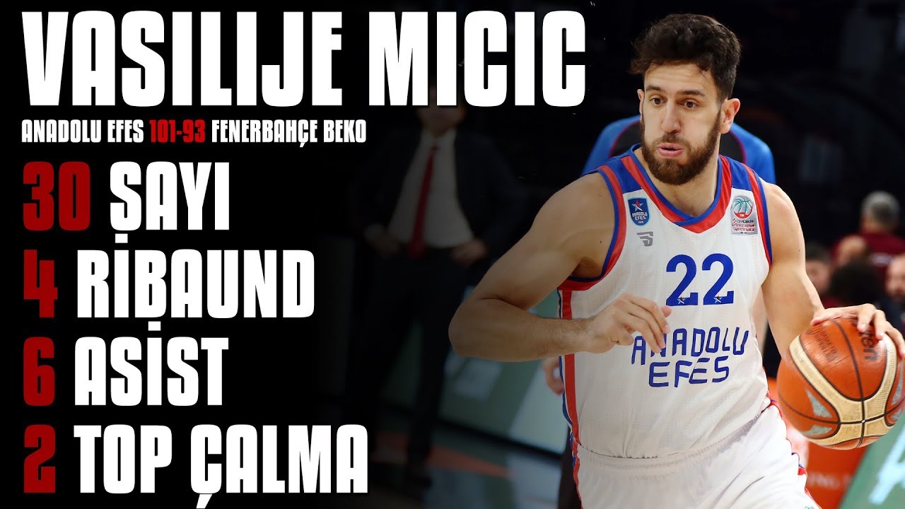 Maçın Yıldızları | Vasilije Micic - 30 Sayı, 4 Ribaund, 6 Asist - Anadolu Efes
