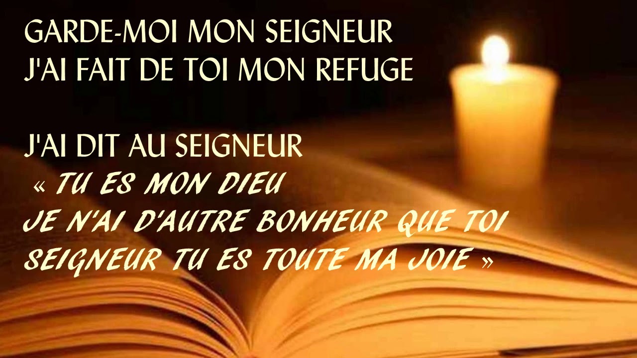 Garde moi mon Seigneur, j'ai fait de toi mon refuge
