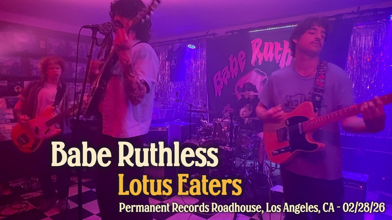 Babe Ruthless - Lotus Eaters - Permanent Records Roadhouse, Los Angeles, CA - 02/28/26