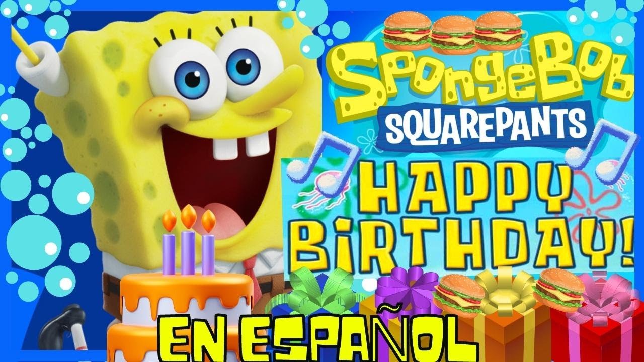 Happy Birthday Bob Esponja en Español | Feliz Cumpleaños Bob Esponja | Bob Esponja | SpongeBob Songs
