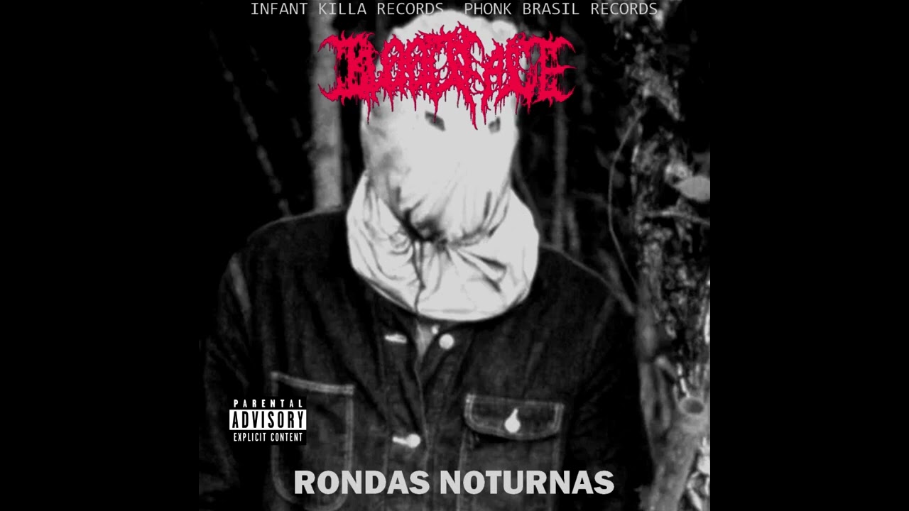 BloodyFace E Prod. IGNORADO RONDAS NOTURNAS FT OITAVA CRIA