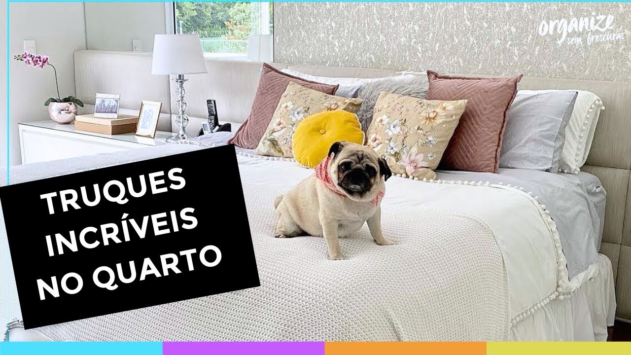 8 TRUQUES SIMPLES E EFICIENTES PARA LIMPAR E ORGANIZAR O QUARTO RÁPIDO! Organize sem Frescuras