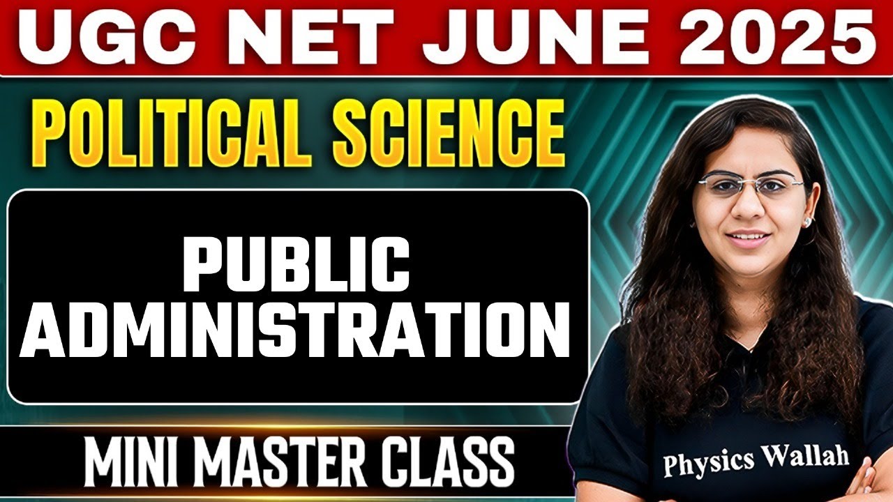 UGC NET 2025 Political Science🔥 | Top 100 Public Administration Questions | Mini Masterclass