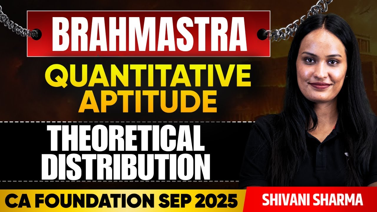 Theoretical Distribution | Quantitative Aptitude | CA Foundation Sep'25 | Shivani Sharma