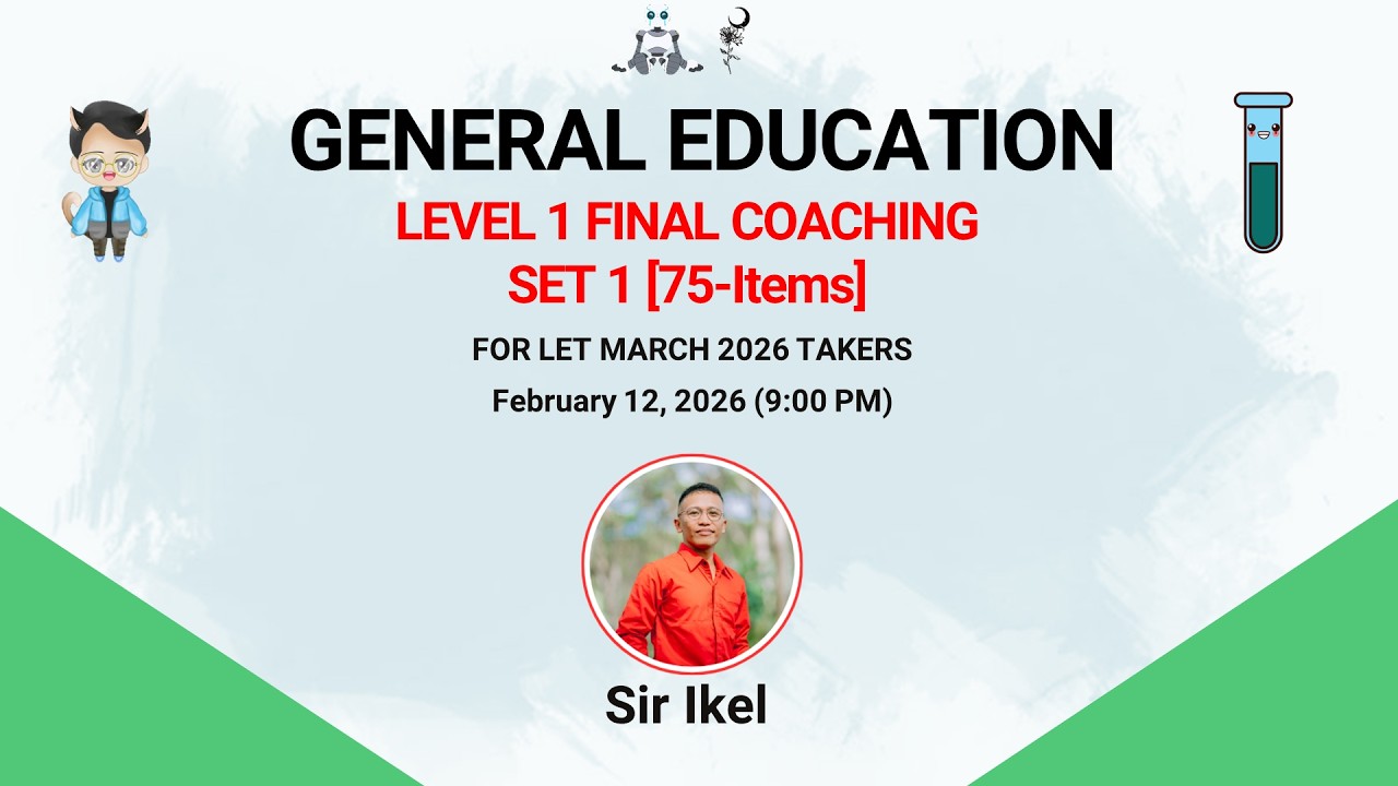 LEVEL 1 FINAL COACHING | GENERAL EDUCATION SET 1 | LET MARCH 2026 | SIR IKEL