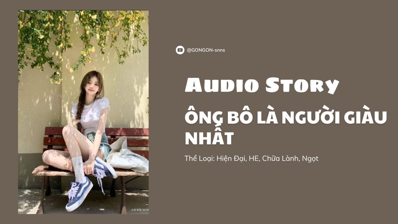 [TRUYỆN AUDIO] || ÔNG BÔ LÀ NGƯỜI GIÀU NHẤT || GONGON