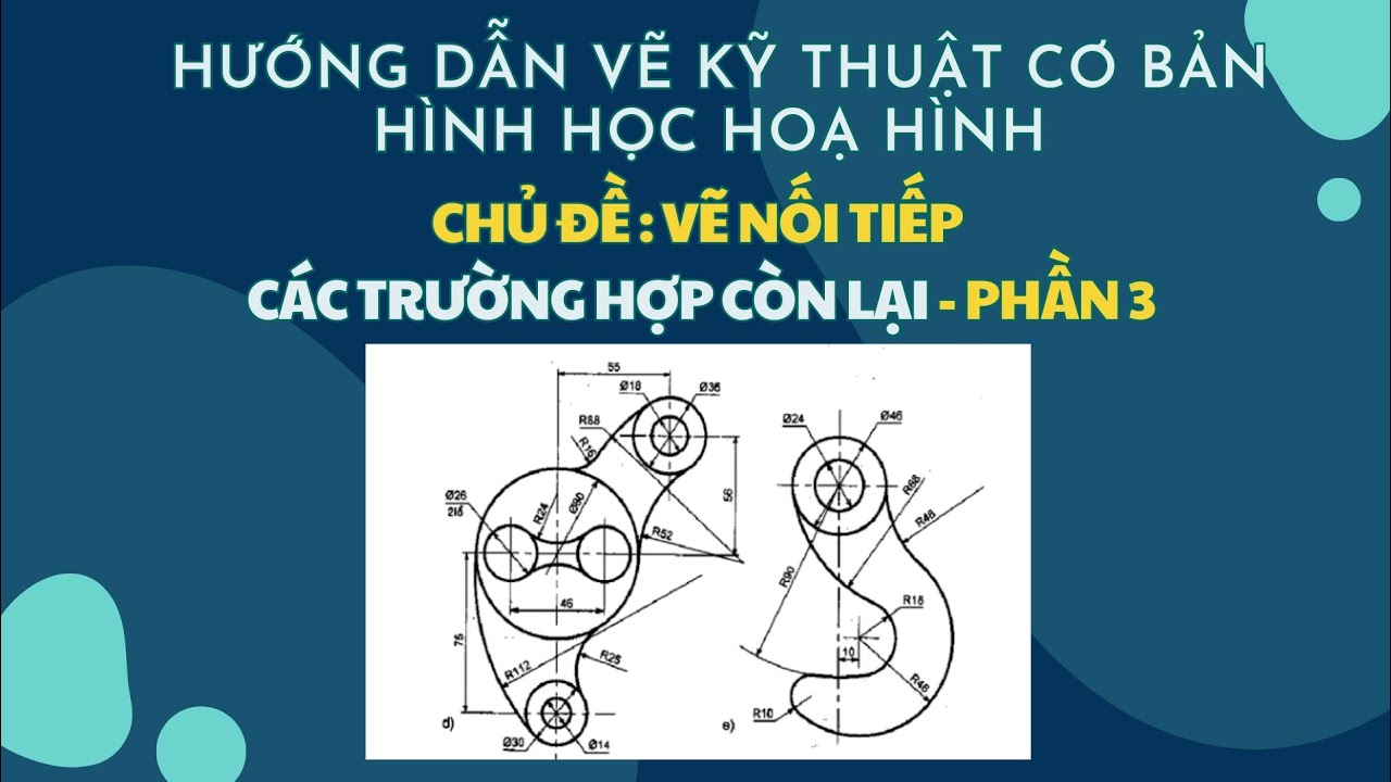 Chủ đề Vẽ Nối Tiếp (Các trường hợp còn lại) - Phần 3 / Hướng dẫn Vẽ Kỹ Thuật (Hình học hoạ hình) 