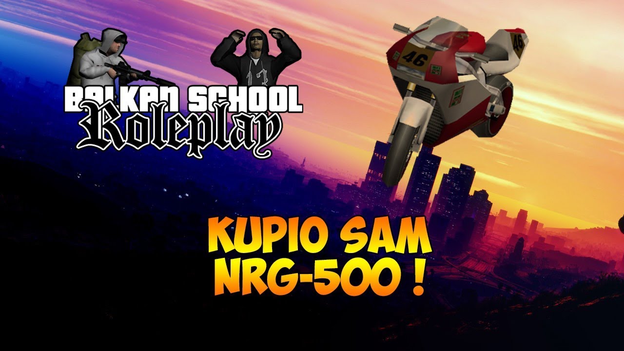 BalkanSchool RolePlay | KUPIO SAM NRG-500 !
