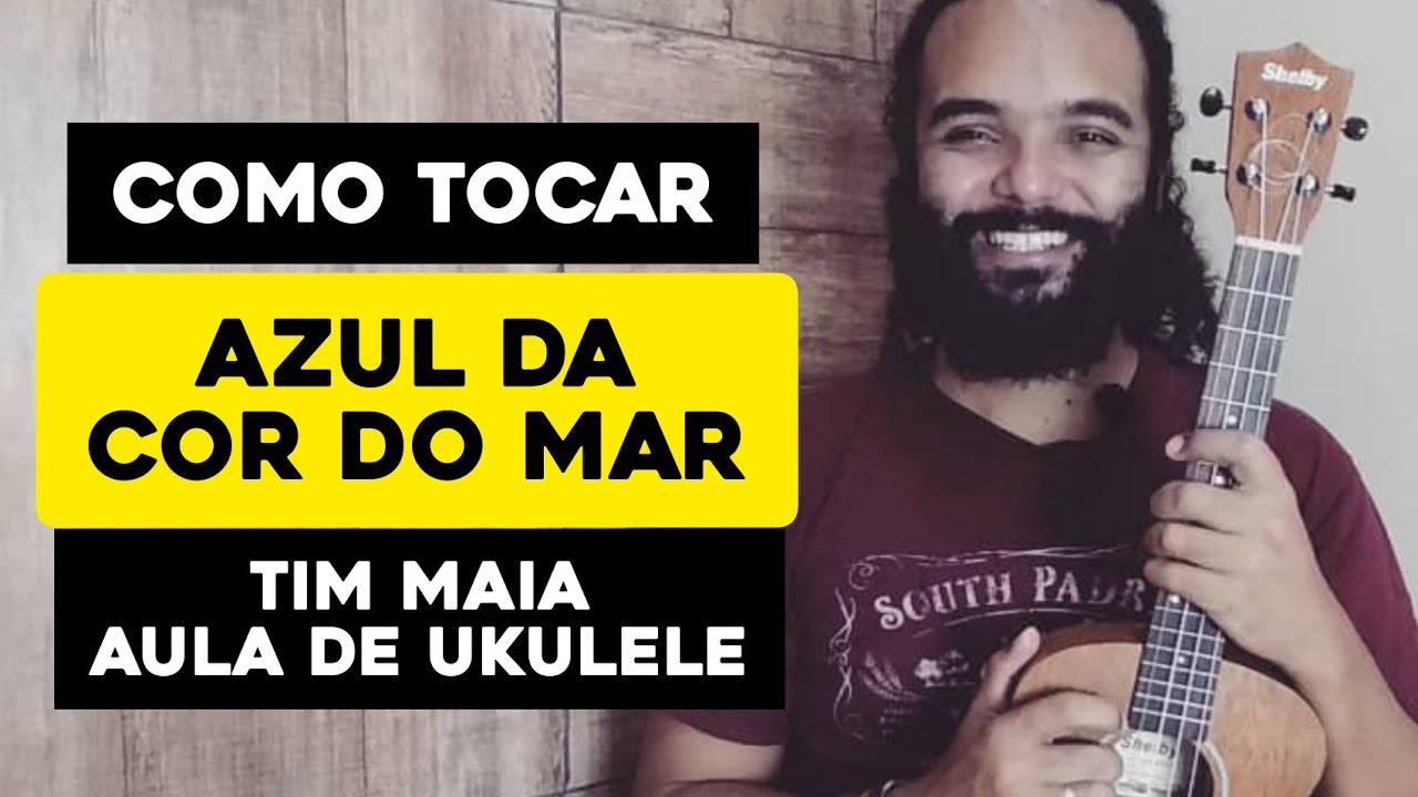 Como Tocar Azul Da Cor Do Mar - Tim Maia | Aula De Ukulele - Tutorial
