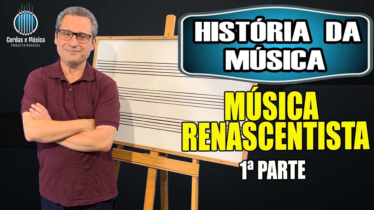 A Música Renascentista (Parte 1) - Curso de HISTÓRIA DA MÚSICA