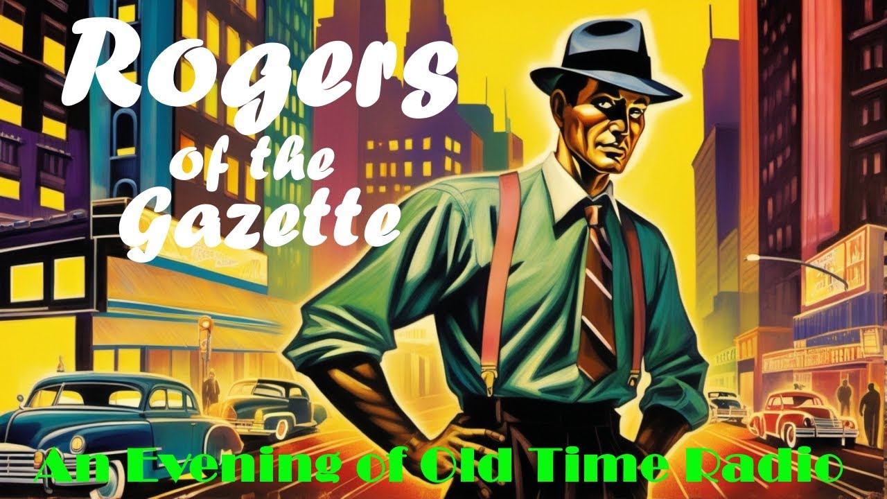 All Night Old Time Radio Shows | Rogers of the Gazette | Classic OTR | 10 Hours!