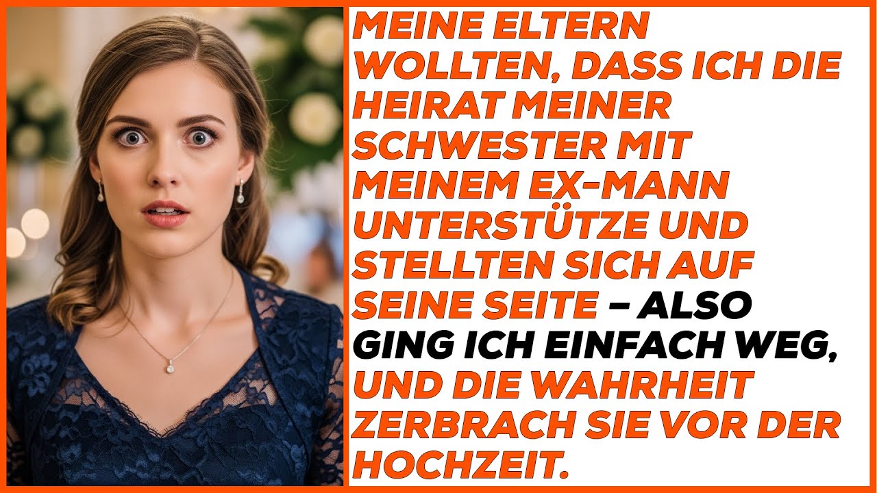 Meine Eltern wollten, dass ich die Hochzeit meiner Schwester mit meinem Ex unterstütze.