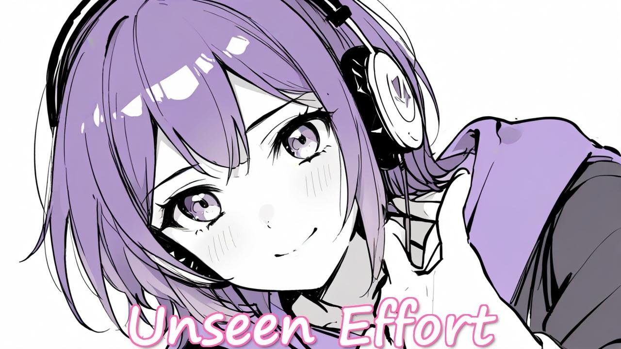 NIGHTCORE - Unseen Effort - (FEMALE VOCALS) #animemusic #nightcore