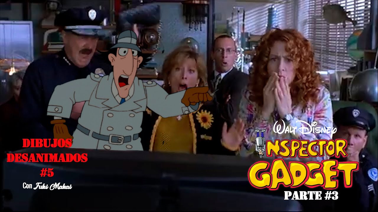 Dibujos Desanimados 5 - El Inspector Gadget (Disney) | Fuki Makai (Parte 3)